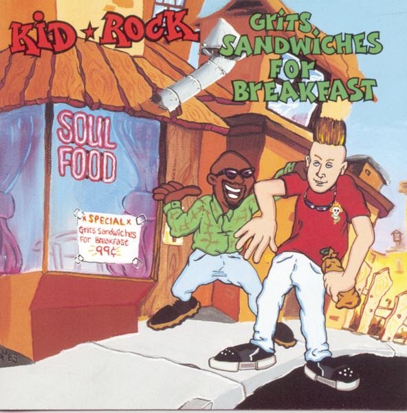 Kid Rock - Grits Sandwiches for Breakfast